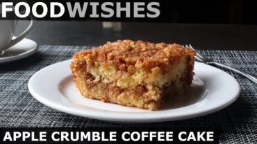 VIDEO: Apple Crumble Coffee Cake – Food Wishes