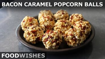 VIDEO: Bacon Caramel Popcorn Balls – Food Wishes