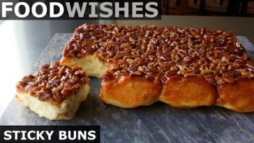 VIDEO: Sticky Buns – Food Wishes