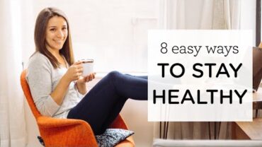 VIDEO: 8 EASY WAYS TO STAY HEALTHY ‣‣ simple daily habits