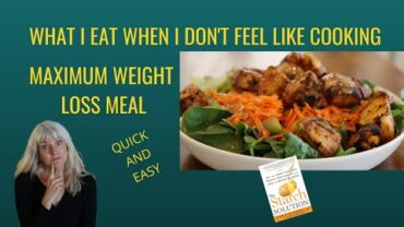 VIDEO: What I Eat When I Don’t Feel Like Cooking/weight loss/starch solution