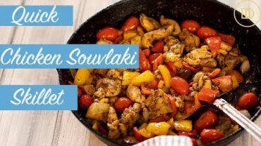 VIDEO: Skillet Chicken Souvlaki: Quick & Easy 30 Minute Meal