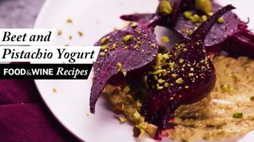 VIDEO: Beets and Pistachio Yogurt | Recipe | Food & Wine