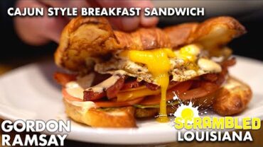 VIDEO: Gordon Ramsay Makes the Ultimate Cajun Breakfast Sandwich | Scrambled