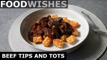 VIDEO: Beef Tips and Tots – Food Wishes