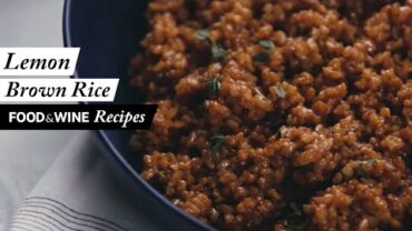 VIDEO: Lemon Brown Rice with Garlic and Thyme | Recipe | Food & Wine