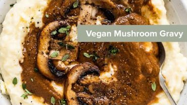 VIDEO: Vegan Mushroom Gravy