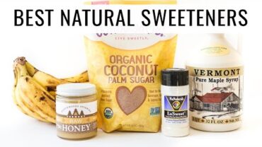 VIDEO: TOP 5 NATURAL SWEETENERS | how to make healthy swaps