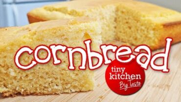 VIDEO: Cornbread // Tiny Kitchen Big Taste