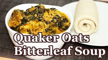 VIDEO: Cook Bitterleaf Soup with Quaker Oats | Cocoyam Alternative | Flo Chinyere