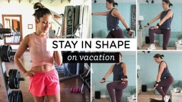 VIDEO: HOW TO STAY IN SHAPE ON VACATION ‣‣ 4 workout ideas