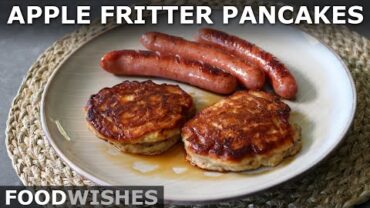 VIDEO: Easy Apple Fritter Pancakes – Food Wishes
