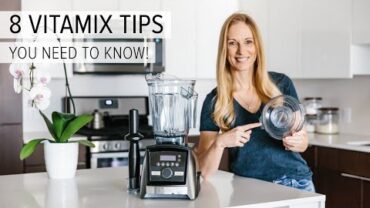 VIDEO: 8 VITAMIX TIPS, TRICKS AND HACKS | you need to know