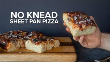VIDEO: No Knead, Sheet Pan Pizza. Is this the best way to make pizza at home?