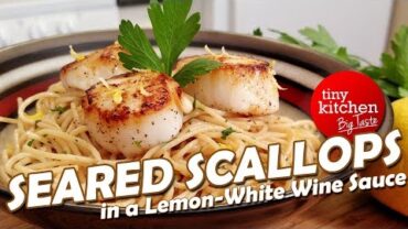 VIDEO: Seared Scallops in a Lemon-White Wine Sauce // Tiny Kitchen Big Taste