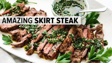 VIDEO: SKIRT STEAK with CHIMICHURRI | the best steak recipe for summertime grilling!