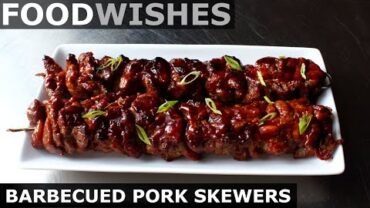 VIDEO: Barbecued Pork Skewers – Food Wishes