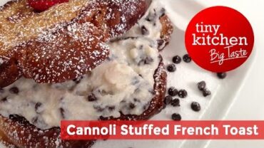 VIDEO: Cannoli Stuffed French Toast // Tiny Kitchen Big Taste