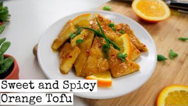 VIDEO: Sweet and Spicy Orange Tofu