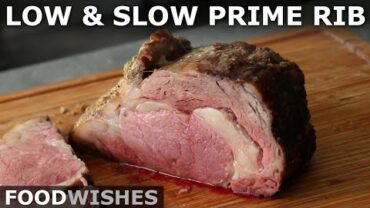 VIDEO: Low and Slow Prime Rib – Easy No Fail Prime Rib Method – Food Wishes