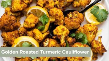 VIDEO: Golden Roasted Turmeric Cauliflower