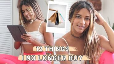 VIDEO: 12 Things I No Longer Buy And Why | Minimalist/Essentialist