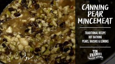 VIDEO: Canning (Hot Bathing) Pear Mincemeat