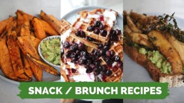 VIDEO: Snack & Brunch Recipes // Simple & Delicious