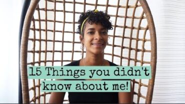 VIDEO: 15 Things You Didn’t Know About Me!