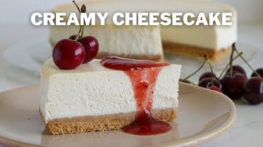 VIDEO: Classic Cheesecake Recipe | Light and Creamy Cheesecake