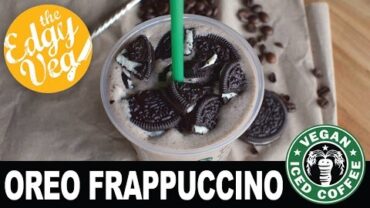 VIDEO: Starbucks Oreo Frappuccino Recipe VEGAN | The Edgy Veg