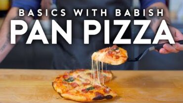 VIDEO: Pan Pizza | Basics with Babish