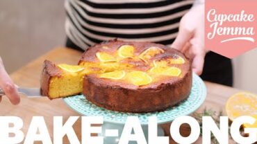 VIDEO: GLUTEN FREE Orange & Almond Cake Bake-along! | Cupcake Jemma