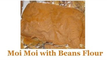 VIDEO: Nigerian Moi Moi with Beans Flour | Flo Chinyere