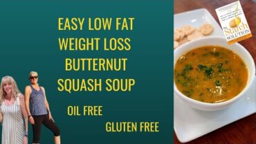 VIDEO: Easy Low Fat Weight Loss Butternut Squash Soup