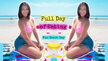 VIDEO: Beach What I eat in a day | Full Day of Eating