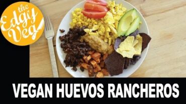 VIDEO: Vegan Huevos Rancheroes Recipe | The Edgy Veg