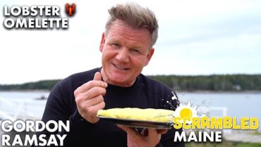 VIDEO: Gordon Ramsay Makes a Lobster Omelette in Maine | Scrambled
