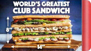 VIDEO: The ULTIMATE GOURMET Club Sandwich | Sorted Food