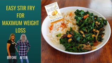 VIDEO: EASY STIR FRY FOR MAXIMUM WEIGHT LOSS / THE STARCH SOLUTION