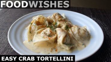 VIDEO: Easy Crab Tortellini – Crab-Stuffed Pasta – Food Wishes