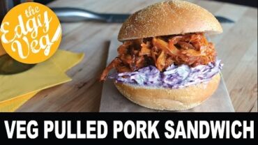 VIDEO: Vegan Recipe: Pulled Pork Sandwich – Vegetarian | The Edgy Veg