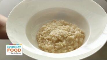VIDEO: Easy Risotto – Everyday Food with Sarah Carey