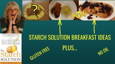 VIDEO: Starch Solution Breakfast Ideas Plus…