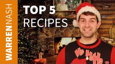 VIDEO: Christmas Recipes Easy – My Top 5 – Recipes by Warren Nash