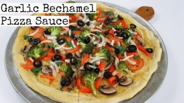 VIDEO: Garlic Bechamel Pizza Sauce | Veggie Pizza