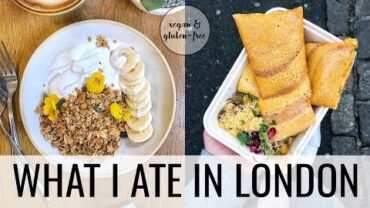 VIDEO: 34. WHAT I ATE IN LONDON | best vegan restaurants to try!