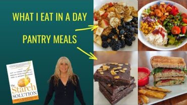 VIDEO: What I Eat In a Day / Pantry Meals / Starch Solution
