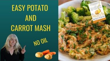 VIDEO: Easy Potato and Carrot Mash / The Starch Solution