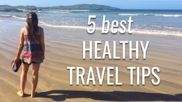 VIDEO: 5 BEST HEALTHY TRAVEL TIPS | for airports & airplanes